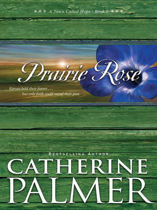 Title details for Prairie Rose by Catherine Palmer - Available